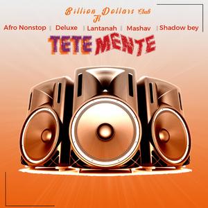 Tetemente (feat. Afro Nonstop,Deluxe,Lantanah,Mashav & Shadow bey)