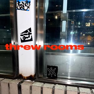 Threw Rooms (feat. SoDés) (Explicit)