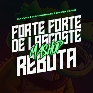 Forte Forte De Lascoste Vs Rebota (Remix)