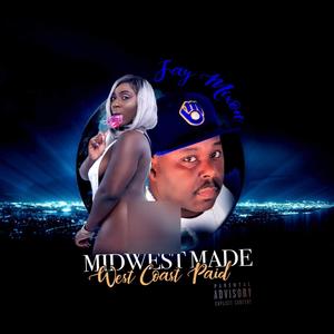 Midwest Made West Coast Paid (Explicit)