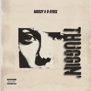 THUGGIN (feat. D-Steez) (Explicit)