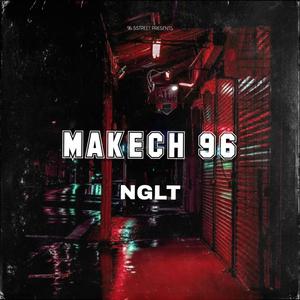 MAKECH 96 (feat. NGLT) [Explicit]