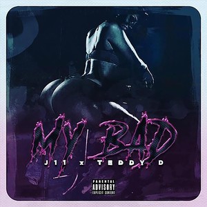 My Bad (feat. J11) [Explicit]