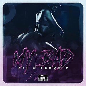 My Bad (feat. J11) (Explicit)