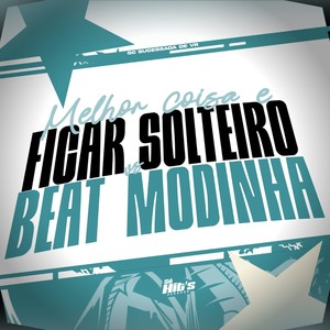 Melhor Coisa Ficar Solteiro vs Beat Modinha (Explicit)