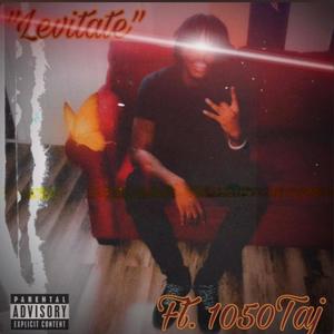 Levitate (feat. 1050Taj) (Explicit)