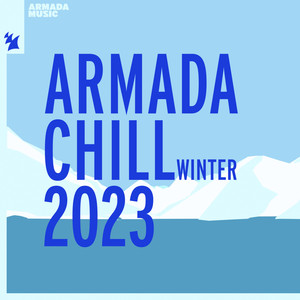 Armada Chill - Winter 2023 (Explicit)