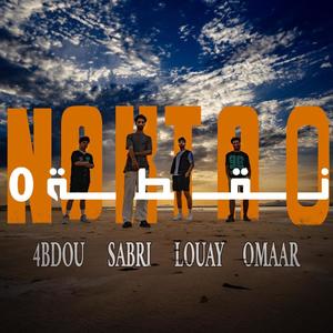 AL NOKTA 0 / النقطة 0 (feat. OMAAR, SABRI & LOUAY) (Explicit)