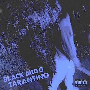 BLACK MIGO TARANTINO (SCOOT'down Version) [Explicit]