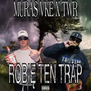 Robię Ten Trap (feat. TWR aka Król Podziemia) [Explicit]