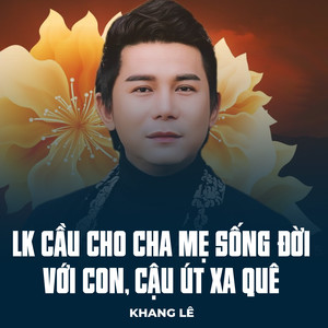 LK Cầu Cho Cha Mẹ Sống Đời Với Con, Cậu Út Xa Quê