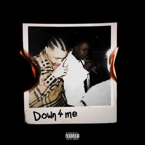 Down 4 Me (feat. Lantana) [Explicit]