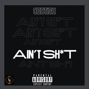 Aint **** (Explicit)