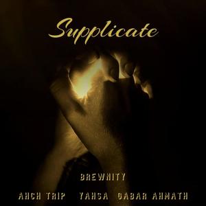 Supplicate (feat. Ahch Trip, Yahsa & Gabar Ahmath)
