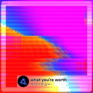 What You're Worth (Explicit)