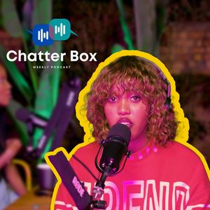 CHATTER BOX EP 1: Relationships in Kigali