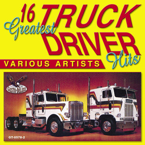 16 Greatest Truck Driver Hits