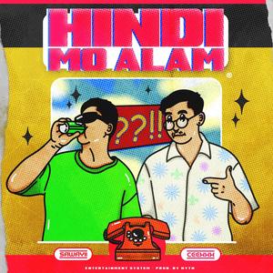 Hindi Mo Alam (feat. Sawayii)