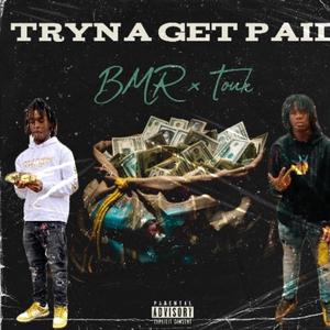 Tryna Get Paid (feat. BMR) [Explicit]