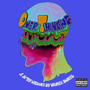 Over Thinking (Explicit)