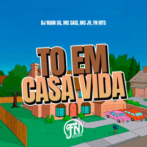 To em Casa Vida (Explicit)