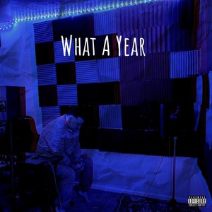 What a Year (Explicit)