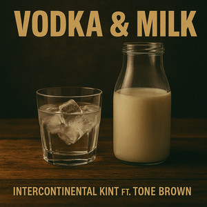 Vodka & Milk (Explicit)