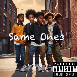 Same Ones (feat. Fastlife 2Tuff) (Explicit)