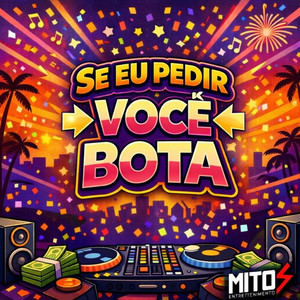 Se Eu Pedir Você Bota (Explicit)
