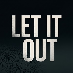 LET IT OUT