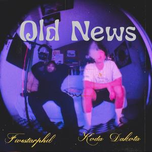 Old news (feat. Koda dakota) [Explicit]