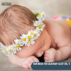 Rain Music for Calm Baby Sleep, Vol. 9