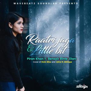 Ratri Jaga & Little Bit (feat. Benazir Zilani & Matthew David Morris)