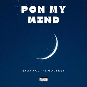 Pon My Mind (feat. Godfrey) [Explicit]