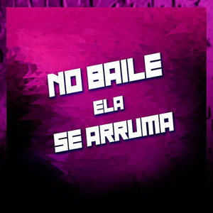 NO BAILE ELA SE ARRUMA (Explicit)