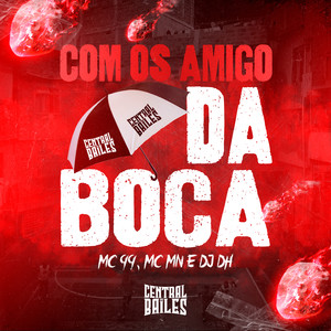 Com Os Amigo Da Boca (Explicit)