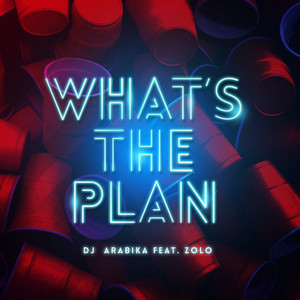 What's The Plan (Explicit)