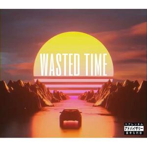 Wasted Time (feat. STAYWOKE) [Explicit]