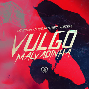 Vulgo Malvadinha (Explicit)