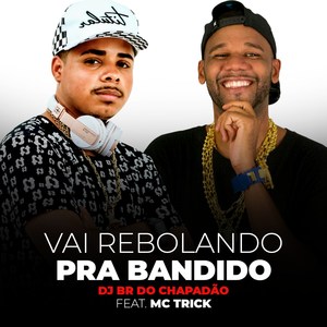 Vai Rebolando pra Bandido (Explicit)
