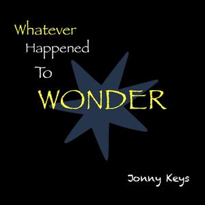 Whatever Happened to Wonder