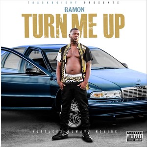 Turn Me Up (Explicit)