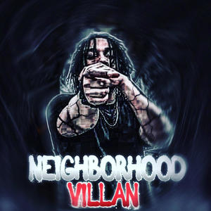 Neighborhood villan (Explicit)