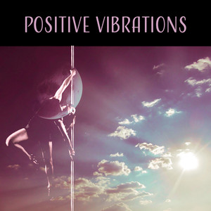 Positive Vibrations – Freezing, Chilli, Biting, Sunny, Relax, Romantic, Summertime, Cool, Calming, Stretch