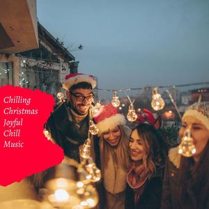 Chilling Christmas Joyful Chill Music