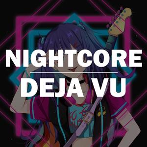 deja vu(Nightcore)