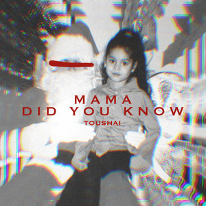 Mama, Did You Know?