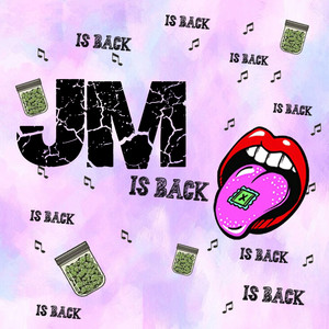 Jm Is Back (Explicit)