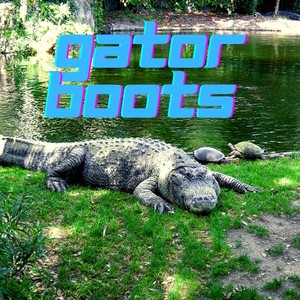 GATOR BOOTS (Explicit)