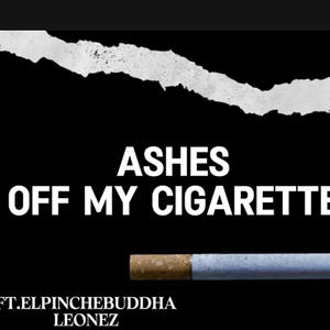 ashes off my cigarette (feat. Elpinchebuddha) [Explicit]